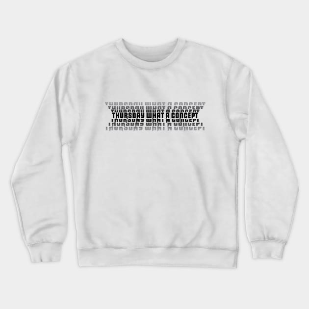 Thursday What a Concept Crewneck Sweatshirt by popculture-ish